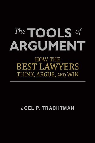 The Tools of Argument: How the Best Lawyers Think, Argue, and Win