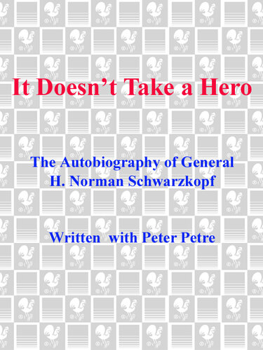 It Doesn't Take a Hero: The Autobiography of General Norman Schwarzkopf