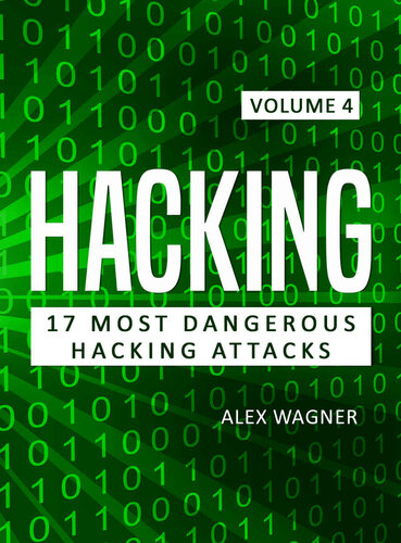 Hacking: Learn fast Hack to hack, strategies and hacking methods, Penetration testing Hacking Book and Black Hat Hacking (17 Most Dangerous Hacking Attacks 4)