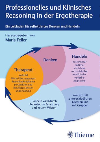 Professionelles und klinisches Reasoning in der Ergotherapie: Ein Leitfaden für reflektiertes Denken und Handeln