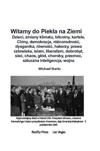 Witamy do Piekła na Ziemi  - Dzieci, zmiany klimatu, bitcoiny, kartele, Chiny, demokracja, różnorodność, dysgenika, równość, hakerzy, prawa człowieka, islam, liberalizm, dobrobyt, sieć, chaos, głód, choroby, przemoc, sztuczna inteligencja, wojna