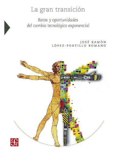 La gran transición. Retos y oportunidades del cambio tecnológico exponencial (Ciencia, Tecnologia, Sociedad) (Spanish Edition)