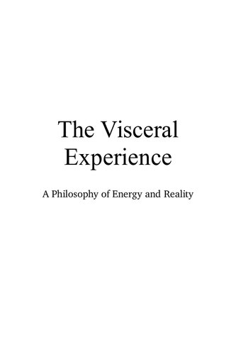 The Visceral Experience: A Philosophy Of Energy And Reality