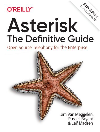 Asterisk: The Definitive Guide: Open Source Telephony for the Enterprise