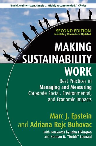 Making Sustainability Work : Best Practices in Managing and Measuring Corporate Social, Environmental, and Economic Impacts