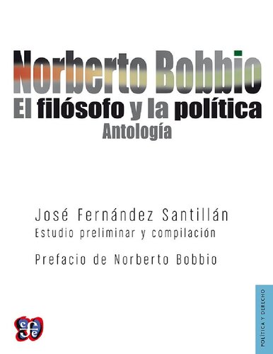 Norberto Bobbio. El filósofo y la política. Antología