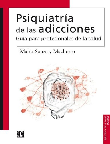 Psiquiatría de las adicciones. Guía para profesionales de la salud (Biblioteca de La Salud)
