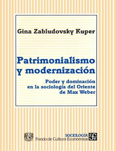 Patrimonialismo y modernización. Poder y dominación en la sociología del Oriente de Max Weber