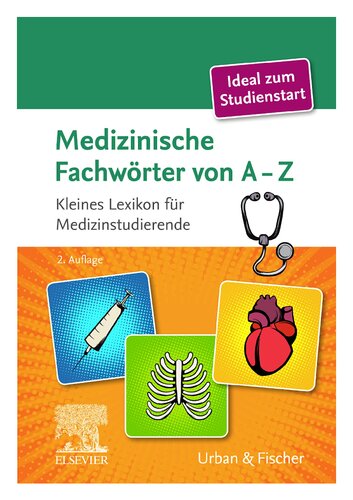 Medizinische Fachwörter von A-Z ; Kleines Lexikon für Medizinstudierende