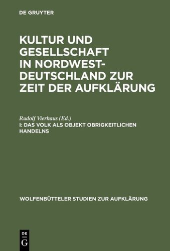 Kultur und Gesellschaft in Nordwestdeutschland zur Zeit der Aufklärung: Das Volk als Objekt obrigkeitlichen Handelns