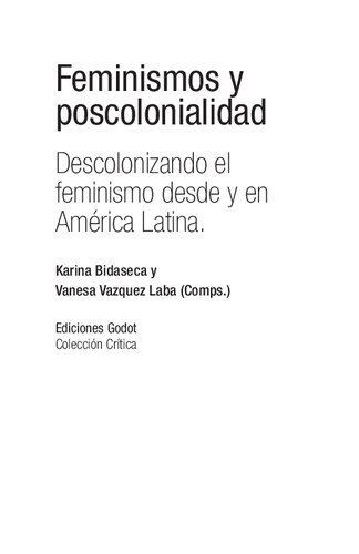 Feminismos y   poscolonialidad: Descolonizando el feminismo desde y en América Latina