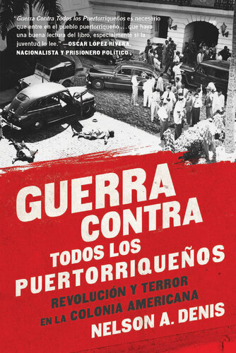 Guerra Contra Todos los Puertorriqueños: Revolución y Terror en la Colonia Americana (Spanish Edition)