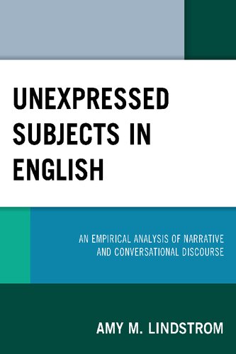 Unexpressed Subjects in English: An Empirical Analysis of Narrative and Conversational Discourse
