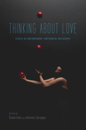 Thinking About Love : Essays in Contemporary Continental Philosophy