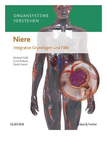 Organsysteme verstehen - Niere: Integrative Grundlagen und Fälle