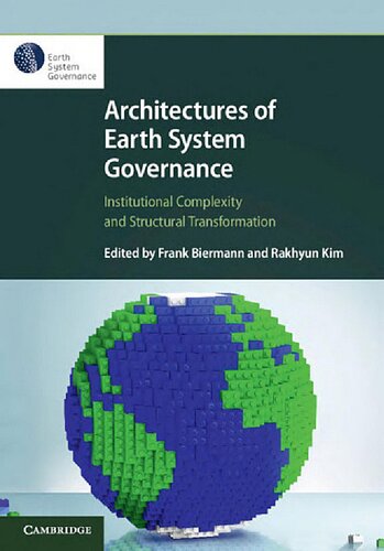 Architectures of Earth System Governance: Institutional Complexity and Structural Transformation
