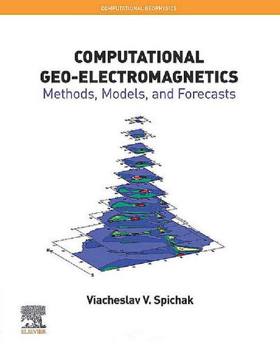 Computational Geo-electromagnetics: Methods, Models, and Forecasts: Volume 5