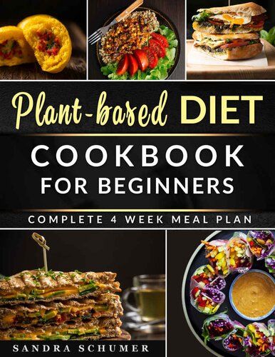 Plant-Based Diet Cookbook for Beginners: Quick & Easy Recipes for a Healthy, Plant-Based Lifestyle | With Recipe Pictures