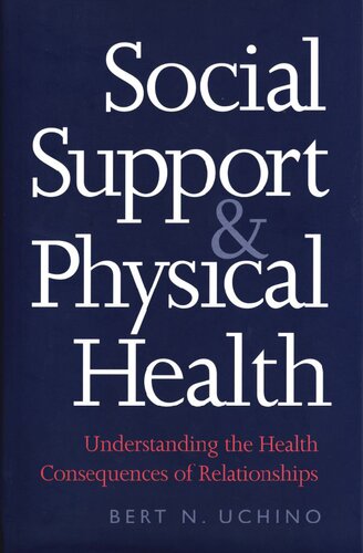 Social Support and Physical Health: Understanding the Health Consequences of Relationships