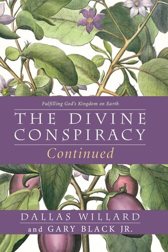 The Divine Conspiracy Continued: Fulfilling God's Kingdom on Earth