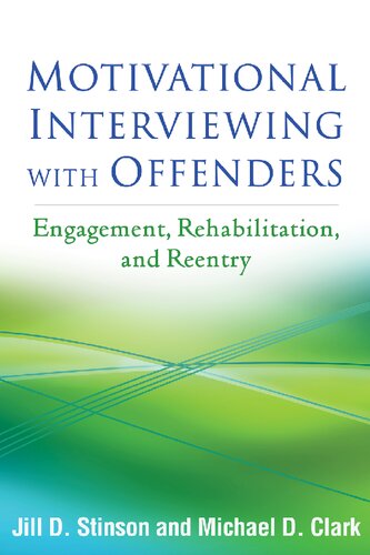 Motivational Interviewing with Offenders: Engagement, Rehabilitation, and Reentry