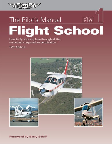 The Pilot's Manual How to fly your airplane through all the maneuvers required for certification.