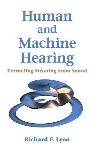 Human and Machine Hearing: Extracting Meaning from Sound