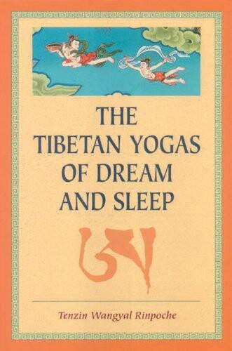The Tibetan Yogas of Dream and Sleep