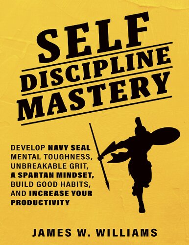 elf-discipline Mastery: Develop Navy Seal Mental Toughness, Unbreakable Grit, Spartan Mindset, Build Good Habits, and Increase Your Productivity