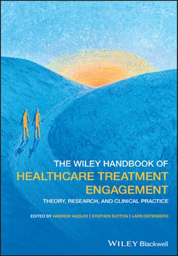 The Wiley Handbook of Healthcare Treatment Engagement: Theory, Research, and Clinical Practice