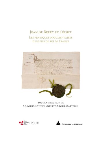 Jean de Berry et l'écrit ; Les pratiques documentaires d’un fils de roi de France