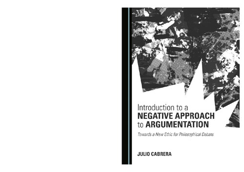 Introduction to a Negative Approach to Argumentation: Towards a New Ethic for Philosophical Debate