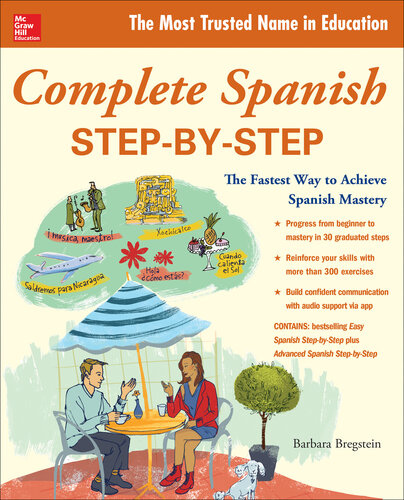 Complete Spanish Step-by-Step - The Fastest Way to Achieve Spanish Mastery