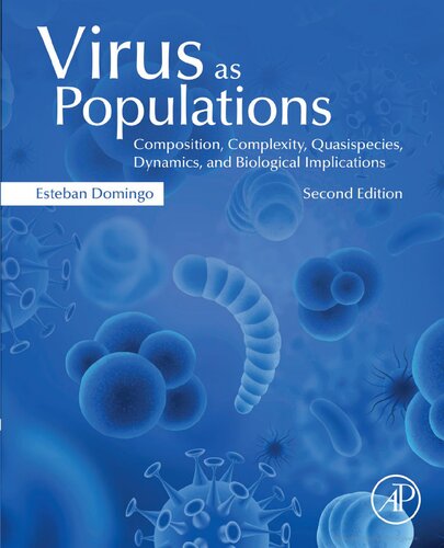 Virus As Populations: Composition, Complexity, Quasispecies, Dynamics, and Biological Implications