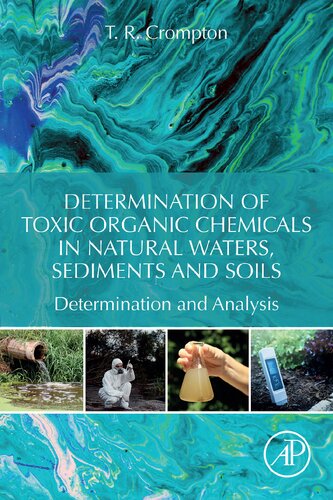 Determination of Toxic Organic Chemicals In Natural Waters, Sediments and Soils: Determination and Analysis
