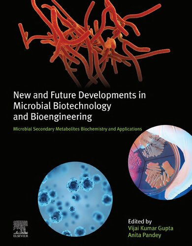 New and Future Developments in Microbial Biotechnology and Bioengineering: Microbial Secondary Metabolites Biochemistry and Applications