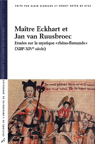 Maître Eckhart et Jan van Ruusbroec: études sur la mystique « rhéno-flamande » (XIIIe-XIVe siècle)