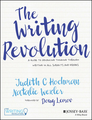 The Writing Revolution: A Guide to Advancing Thinking Through Writing in All Subjects and Grades