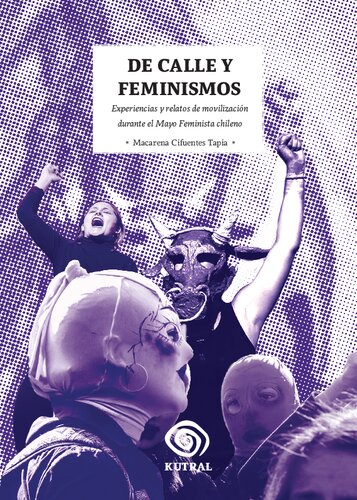 De calle y feminismos. Experiencias y relatos de movilización durante el Mayo Feminista chileno