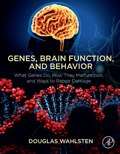 Genes, Brain Function, and Behavior: What Genes Do, How They Malfunction, and Ways to Repair Damage