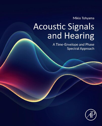 Acoustic Signals and Hearing: A Time-Envelope and Phase Spectral Approach
