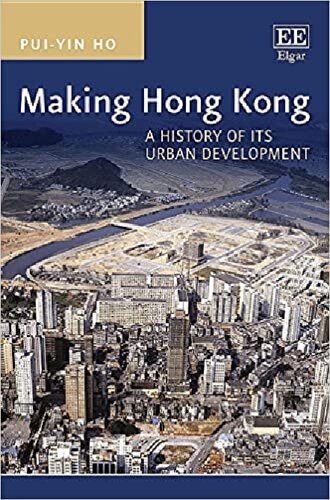 Making Hong Kong. A history of its urban development