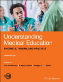 Understanding Medical Education: Evidence, Theory, and Practice