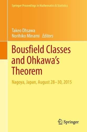 Bousfield Classes and Ohkawa's Theorem: Nagoya, Japan, August 28-30, 2015 (Springer Proceedings in Mathematics & Statistics (309), Band 309)