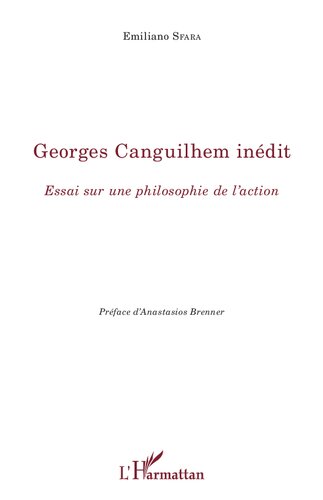 Georges Canguilhem inédit. Essai sur une philosophie de l'action