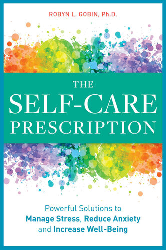 The Self Care Prescription: Powerful Solutions to Manage Stress, Reduce Anxiety & Increase Wellbeing