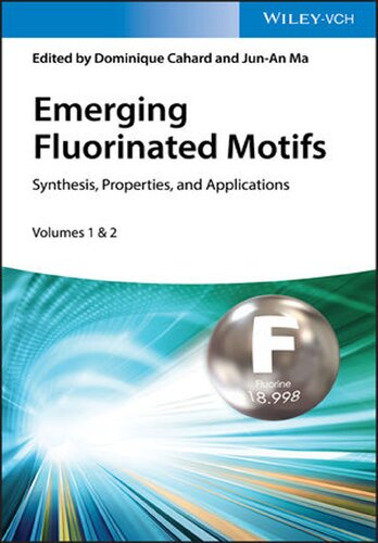 Emerging Fluorinated Motifs Synthesis, Properties, and Applications Volume 1&2