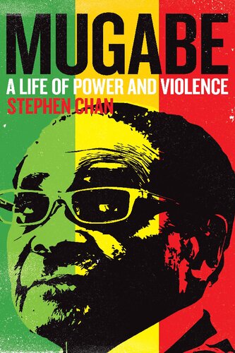 Mugabe : a life of power and violence