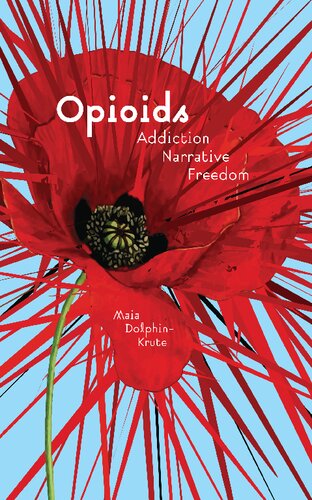 Opioids: Addiction, Narrative, Freedom