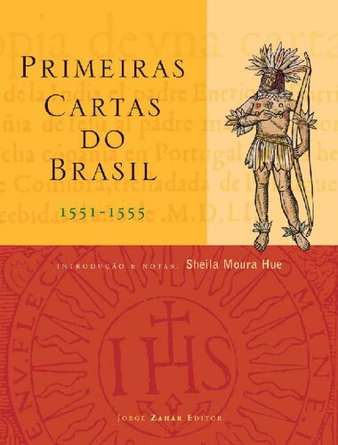 Primeiras Cartas do Brasil: (1551-1555)